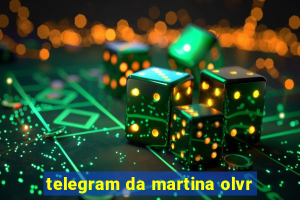 telegram da martina olvr